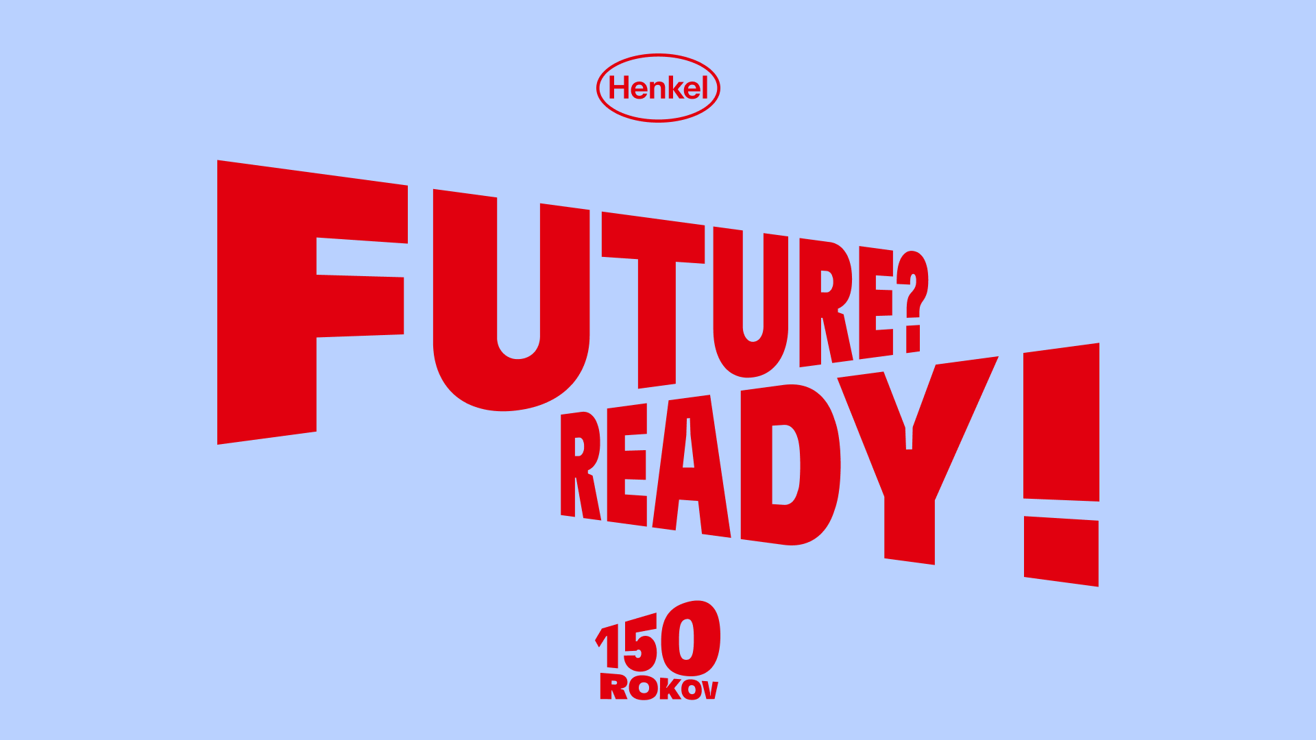 Spoločnosť Henkel oslavuje 150 rokov od svojho založenia. Oslavy sa nesú v duchu sloganu Budúcnosť? Pripravení!