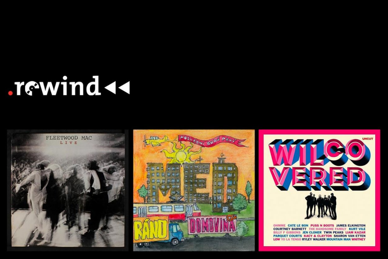 Rubrika Rewind: Wilco, Fleetwood Mac a Med