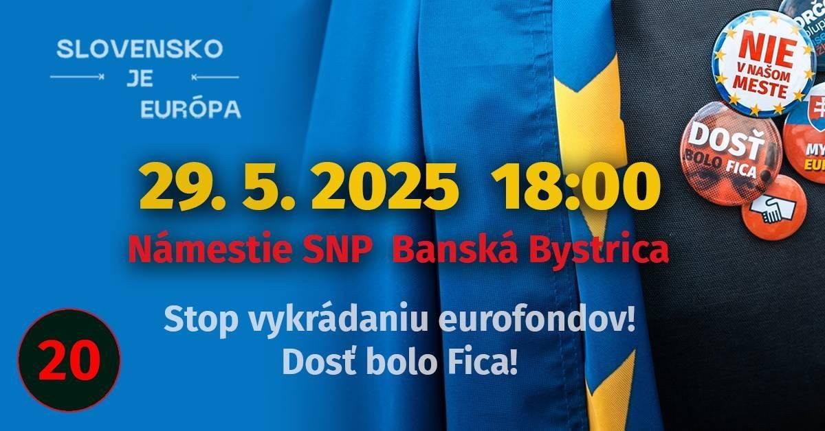 Slovensko je Európa! Protest Stop rozkrádaniu už zajtra v Banskej Bystrici o 18:00