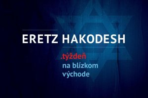 Eretz Hakodesh – Svätá zem: Svätú zem a celý región čakajú veľké zmeny