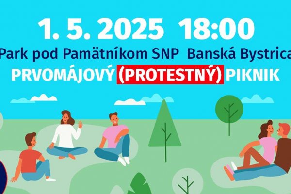 Pozývame vás na Prvomájový protestný piknik Slovensko je Európa!