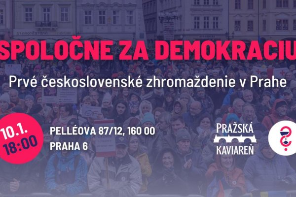 Pražská kaviareň a Milion chvilek organizujú zhromaždenie na podporu demokratických hodnôt v Česku a na Slovensku.