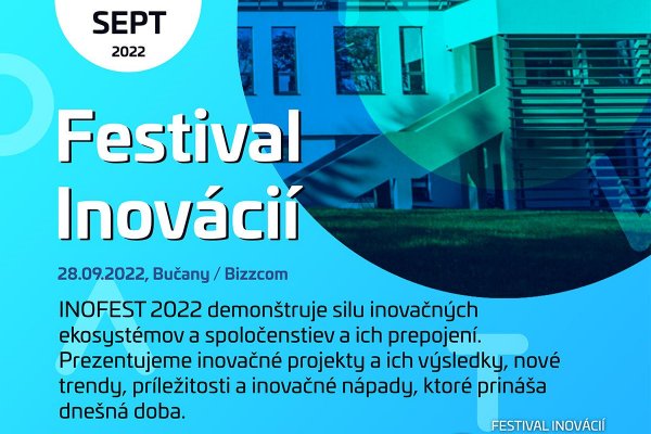 Tretí ročník festivalu inovácií INOFEST 2022 sa už blíži!